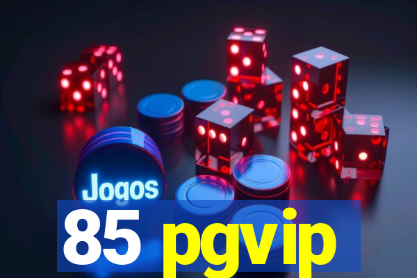 85 pgvip